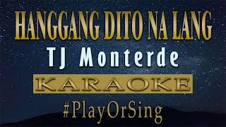 Hanggang Dito Na Lang  TJ Monterde KARAOKE VERSION [upl. by Nosam]