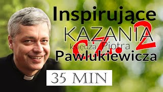 Inspirujące kazania Pawlukiewicza część 2 pawlukiewicz [upl. by Tasiana]