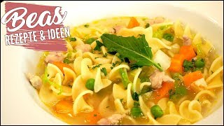 Nudelsuppen Rezept 🍲 mit Hühnchen und Gemüse [upl. by Kimberly]