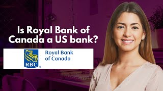 Is Royal Bank of Canada a US bank [upl. by Hebel]