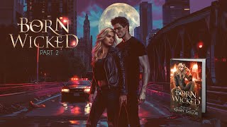 Born Wicked Audiobook  Part 2  A Paranormal Vampire Romance [upl. by Kennedy]