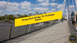 The Hungerford Bridge To Trafalgar Square London  October 2021 [upl. by Holland]