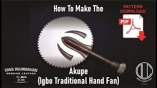 How To Make The Akupe Igbo Traditional Hand Fan  Instruction  Pattern [upl. by Elletsirhc]