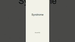 SYNDROME Pronunciation [upl. by Sivat]