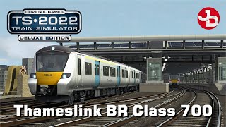 Train Simulator 2022  Thameslink BR Class 700 EMU AddOn [upl. by Aseefan]