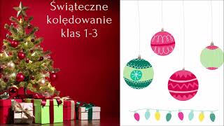 Świąteczne kolędowanie kl 13 [upl. by Taryne617]