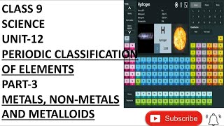 CLASS 9 SCIENCE UNIT12 PERIODIC CLASSIFICATION OF ELEMENTS PART3 METALSNONMETALS AND METALLOIDS [upl. by Ahsaya899]