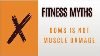 Fitness Myths  Delayed Onset Muscle Soreness is Not Muscle Damage [upl. by Elylrac]