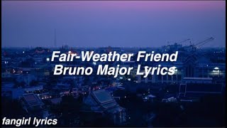 FairWeather Friend  Bruno Major Lyrics [upl. by Airekahs]