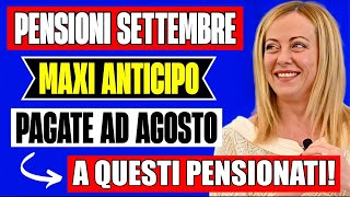 PENSIONI SETTEMBRE ANTICIPATE AD AGOSTO 👉 MAXI ANTICIPO DEI PAGAMENTI PER QUESTI PENSIONATI [upl. by Jos]