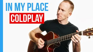 In My Place ★ Coldplay ★ Guitar Lesson Acoustic Tutorial with PDF [upl. by Donni]