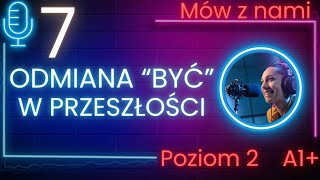 Mów z nami Angielski do słuchania i mówienia  Odmiana czasownika być w przeszłości  Odc 7 [upl. by Suki]