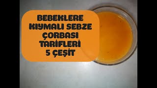 Bebeklere 5 çeşit kıymalı çorba tarifleri  mutlaka deneyin bol vitaminli besleyici tarifler [upl. by Aryl696]