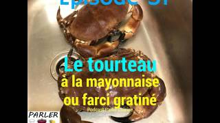 Épisode 51  Le tourteau mayonnaise et crabe farci gratiné [upl. by Assirok]