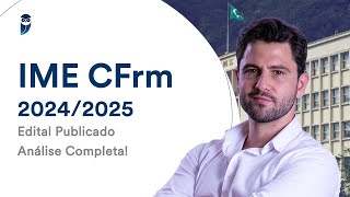 IME CFrm 20242025  Edital Publicado Análise Completa [upl. by Eiral79]