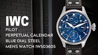 IWC Big Pilot Perpetual Calendar Blue Dial Steel Mens Watch IW503605 Review  SwissWatchExpo [upl. by Keeton]