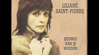 Liliane Saint Pierre  Eeuwig Van Je Houden [upl. by Dennard]