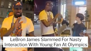 Lebron James SLAMMED For SNAPPING At Young Fan After Olympics INSANE Story Comes Out In Defense [upl. by Aborn415]