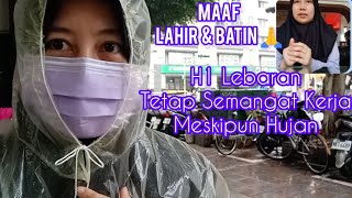 H1 Lebaran Tetap Semangat Kerja Meskipun Diguyur Hujan [upl. by Placidia438]