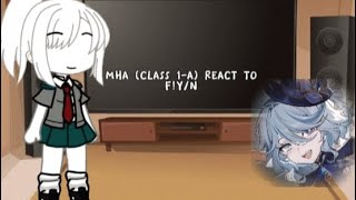 MHA Class 1A React to Fyn As Furina  Part 1 [upl. by Neelrak]