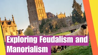 Exploring Feudalism and Manorialism During the Middle Ages  Feudalism compared to Manorialism [upl. by Rratsal]