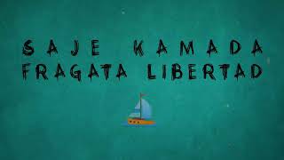 Saje Kamada  Fragata Libertad [upl. by Ytisahc]