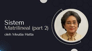 Sistem Matrilinial Minangkabau Oleh Meutia Hatta Part 2 [upl. by Hepsiba]