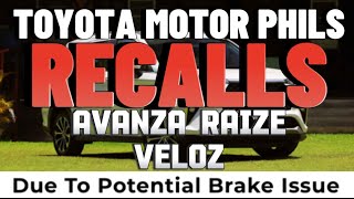 TOYOTA RECALLS AVANZA RAIZE VELOZ IN THE PHILIPPINES DUE TO POTENTIAL BRAKE ISSUE [upl. by Sherline935]