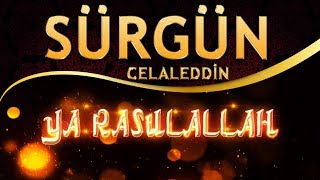 İlahi  Bitsin Artık Benim Dünya Sürgünüm Al Beni Yanına Ya RASULALLAH  Celaleddin  Sürgün [upl. by Aztirak435]