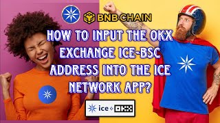 How to Input the OKX Exchange ICEBSC Wallet Address into the ICE Network App StepbyStep Guide [upl. by Enrico]