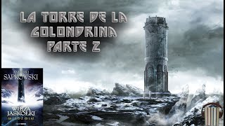 La Torre de la GolondrinaThe Witcher AudiolibroVOL 2El Libro es mejor que la serie de Netflix [upl. by Dew902]