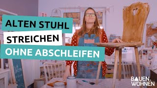 How to Alten Stuhl streichen OHNE abschleifen  Silkes Schöne Sachen  BAUEN amp WOHNEN [upl. by Ecinahs592]