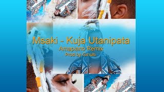 Msaki Kuja Utanipata Amapiano Remix [upl. by Oicneserc]