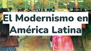 El Modernismo en América Latina [upl. by Littman412]