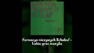 Formacya Nieżywych Schabuf  Lubię grać muzykę [upl. by Ecinna]