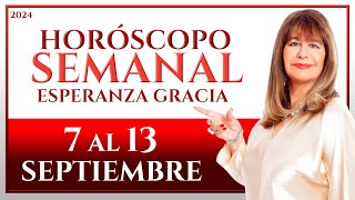 HORÓSCOPO DEL 7 AL 13 DE SEPTIEMBRE 2024  ESPERANZA GRACIA [upl. by Dagnah545]