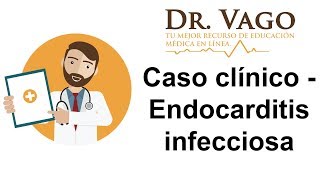 Endocarditis infecciosa  Caso Clínico para ENARM MIR USMLE [upl. by Rezeile]