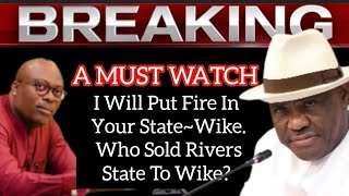 I Will Put Fre In Your StateWike Who Sold Rivers State To Wike amp What Makes Him Feel Hes god [upl. by Htiffirg897]