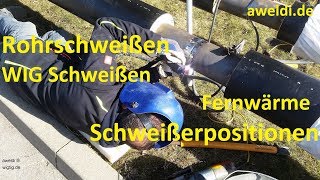 Rohrschweißen WIG Schweißen Fernwärme WIG Schweißerpositionen an Rohren TIG Weld YouTube [upl. by Raddatz]