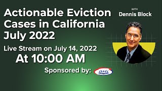 Actionable Eviction Cases in California  July 2022 [upl. by Anuaf877]