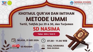 KHOTMUL QURAN amp IMTIHAN SD NASIMA TAHUN AJARAN 20232024  METODE UMMI  NASIMA PRIMARY SCHOOL [upl. by Volney]