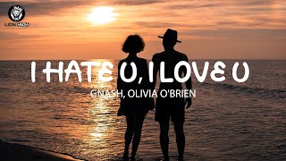 I hate u I love u  gnash olivia obrienLyrics Taylor Swift [upl. by Baron]