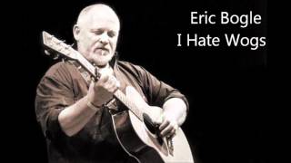 Eric Bogle  I Hate Wogs Satirical Song [upl. by Yorker]