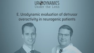 E Urodynamic evaluation of detrusor overactivity in neurogenic patients Specialist Dialogues 1 [upl. by Owens112]