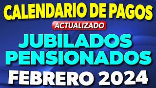 CALENDARIO de PAGOS Jubilados y Pensionados FEBRERO 2024 âœ… [upl. by Ainafets]