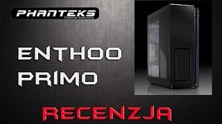 Phanteks Enthoo Primo  recenzja [upl. by Brew]