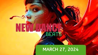 NEW DANCE BEATS EP 147  MARCH 27 2024 [upl. by Cilegna627]