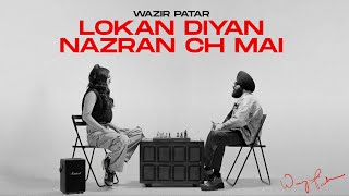 Lokan Diyan Nazran Ch Mai Audio Visual  Wazir Patar  Latest Punjabi Songs 2024  New Songs 2024 [upl. by Kerrie]