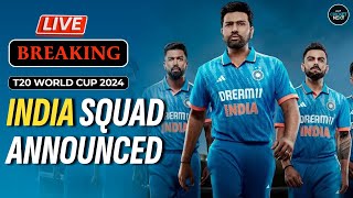 Breaking India Announce 15Man Squad For T20 World Cup 2024  Dube Pandya In Rinku in Reserves [upl. by Ress]