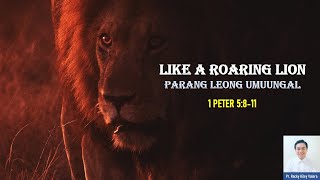 Like a Roaring Lion  Parang Leong umuungal  Pr Rocky Kiley Valera [upl. by Andert]